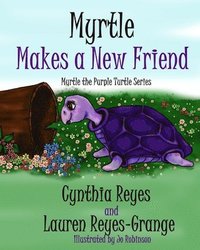 bokomslag Myrtle Makes a New Friend: Myrtle the Purple Turtle Series