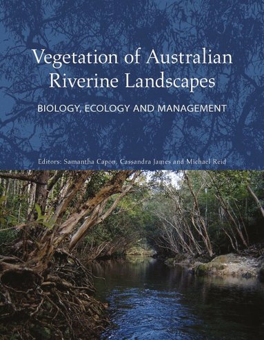 Samantha Capon, Cassandra James, Michael Reid - Vegetation of Australian Riverine Landscapes, Häftad