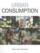 Peter W. Newton - Urban Consumption, Häftad