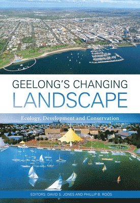 David S. Jones, Phillip B. Roös, David S Jones, Phillip B Roös - Geelong's Changing Landscape, Häftad