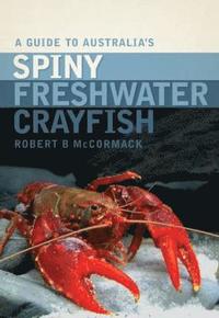 bokomslag A Guide to Australia's Spiny Freshwater Crayfish
