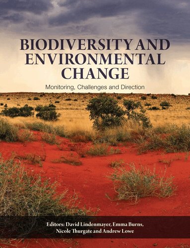 Emma Burns, Andrew Lowe, Nicole Thurgate, David Lindenmayer - Biodiversity and Environmental Change, Inbunden
