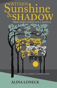bokomslag Within Sunshine and Shadow