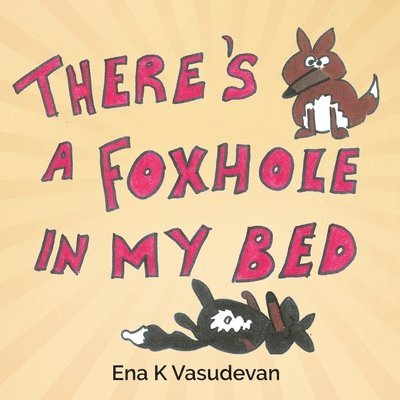 Ena K Vasudevan, Ena K. Vasudevan, K Vasudevan, Ena - There's a foxhole in my bed, Häftad