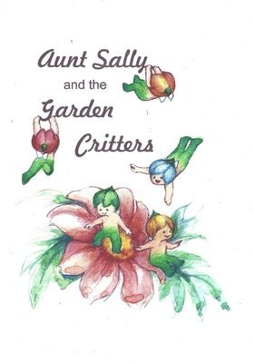 Aunt Sally and the Garden Critters 1