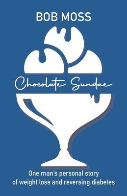 Chocolate Sundae: Weight Loss and Reversing Diabetes 1