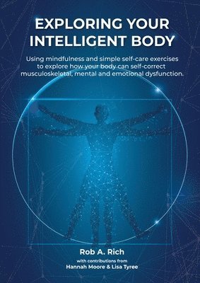 Rob A Rich, Rob A. Rich, A Rich, Rob - Exploring your intelligent body, Häftad
