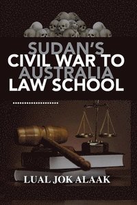 bokomslag In Sudan's Civil War to Australian Law School