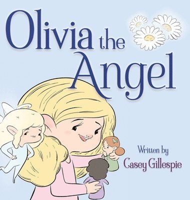 Casey Gillespie - Olivia the Angel, Inbunden