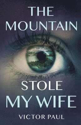 Victor Paul - Mountain Stole My Wife, Häftad