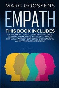 bokomslag Empath - This Book Includes - Empath, Empath Healing, Empath Survival Guide. Develop Your Emotional Intelligence, Improve Self-Esteem and Self-Confidence; Overcome Fear, Anxiety and Narcissistic Abuse