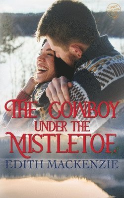 The Cowboy Under The Mistletoe 1