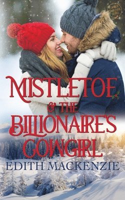Mistletoe And The Billionaire's Cowgirl 1
