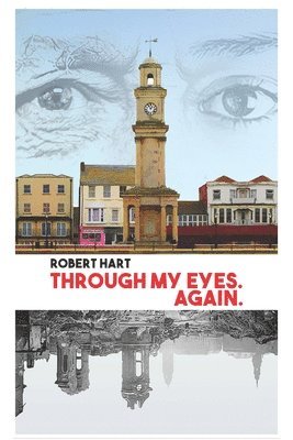 Robert Hart - Through my Eyes. Again., Häftad