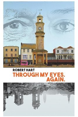 Robert Hart - Through my Eyes. Again., Häftad