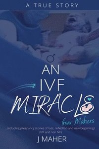 bokomslag An IVF Miracle From Mahers