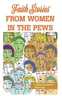bokomslag Faith Stories from Women in the Pews