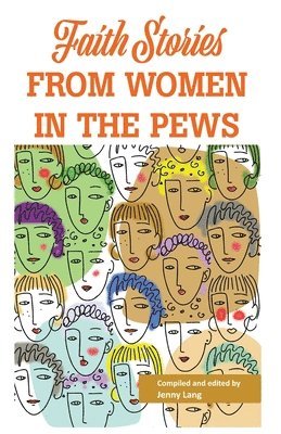 Faith Stories from Women in the Pews 1