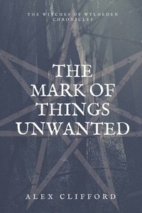 bokomslag Mark of Things Unwanted