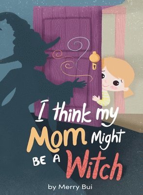 bokomslag I think my mom might be a witch