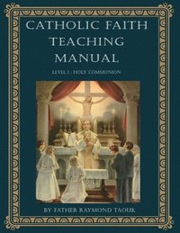 bokomslag Catholic Faith Teaching Manual - Level 1