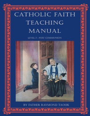 Catholic Faith Teaching Manual - Level 2 1