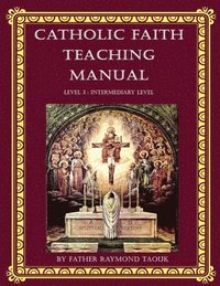 bokomslag Catholic Faith Teaching Manual - Level 3