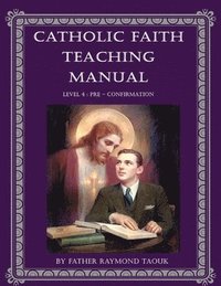bokomslag Catholic Faith Teaching Manual - Level 4
