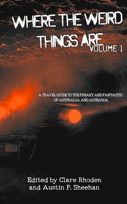 Austin P Sheehan, Clare Rhoden, Sarah Jane Justice - Where The Weird Things Are, Häftad