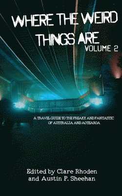 Where The Weird Things Are Volume 2 1