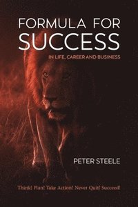 bokomslag Formula for Success in Life, Career and Business