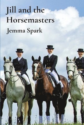 Jemma Spark - Jill and the Horsemasters, Häftad