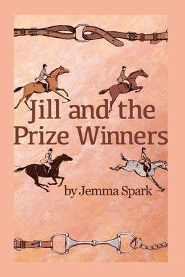 Jemma Spark - Jill and the Prize Winners, Häftad