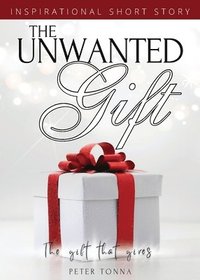 bokomslag The Unwanted Gift