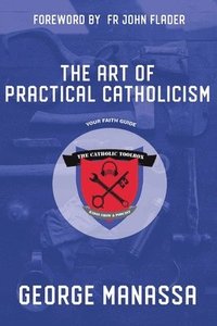 bokomslag The Art of Practical Catholicism