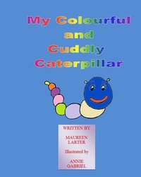 bokomslag My colourful and Cuddly Caterpillar
