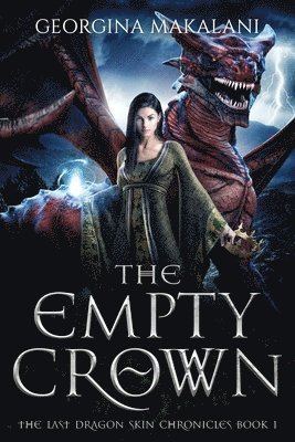 The Empty Crown, The Last Dragon Skin Chronicles, Book 1 1