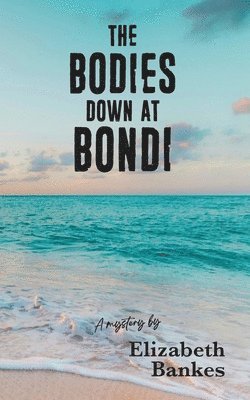 bokomslag Bodies down at Bondi