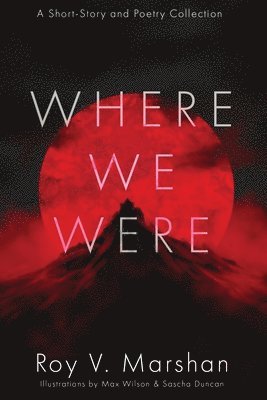 Roy V Marshan - Where We Were, Häftad. Tillgänglighet: Lägg i varukorg