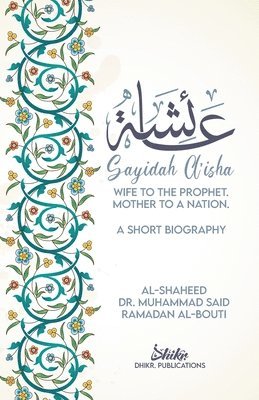 bokomslag A'isha; Wife to the Prophet, Mother to a Nation