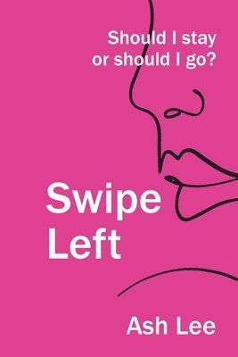 bokomslag Swipe Left: Should I Stay or Should I go?