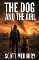 Scott Medbury - Dog and the Girl, Häftad. Tillgänglighet: Lägg i varukorg