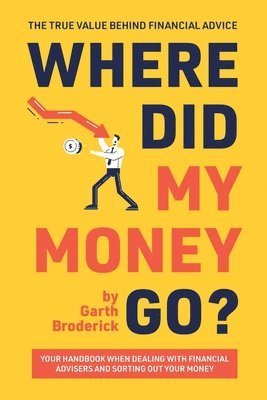 Where Did My Money Go? The True Value Behind Financial Advice 1