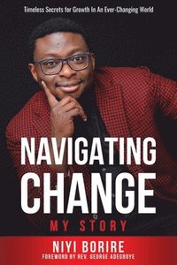 bokomslag Navigating Change - My Story