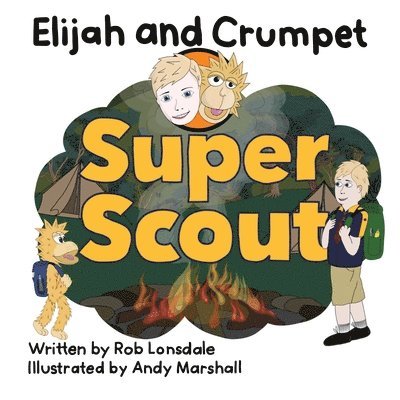 Rob Lonsdale - Elijah and Crumpet Super Scout, Häftad