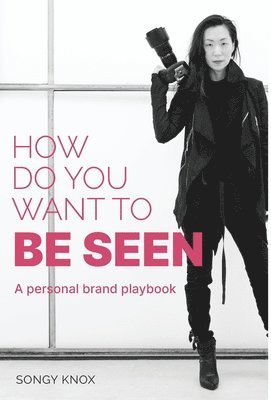 How Do You Want to BE SEEN 1