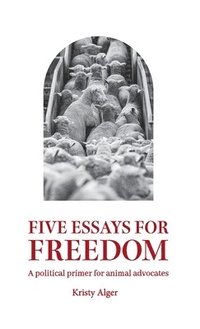 bokomslag Five Essays for Freedom