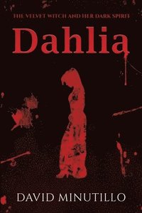 bokomslag Dahlia - The Velvet Witch and Her Dark Spirit