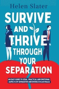 bokomslag Survive And Thrive Through Your Separation