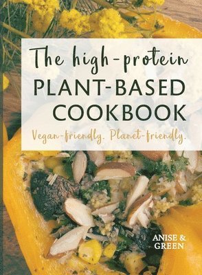 bokomslag The high-protein plant-based cookbook